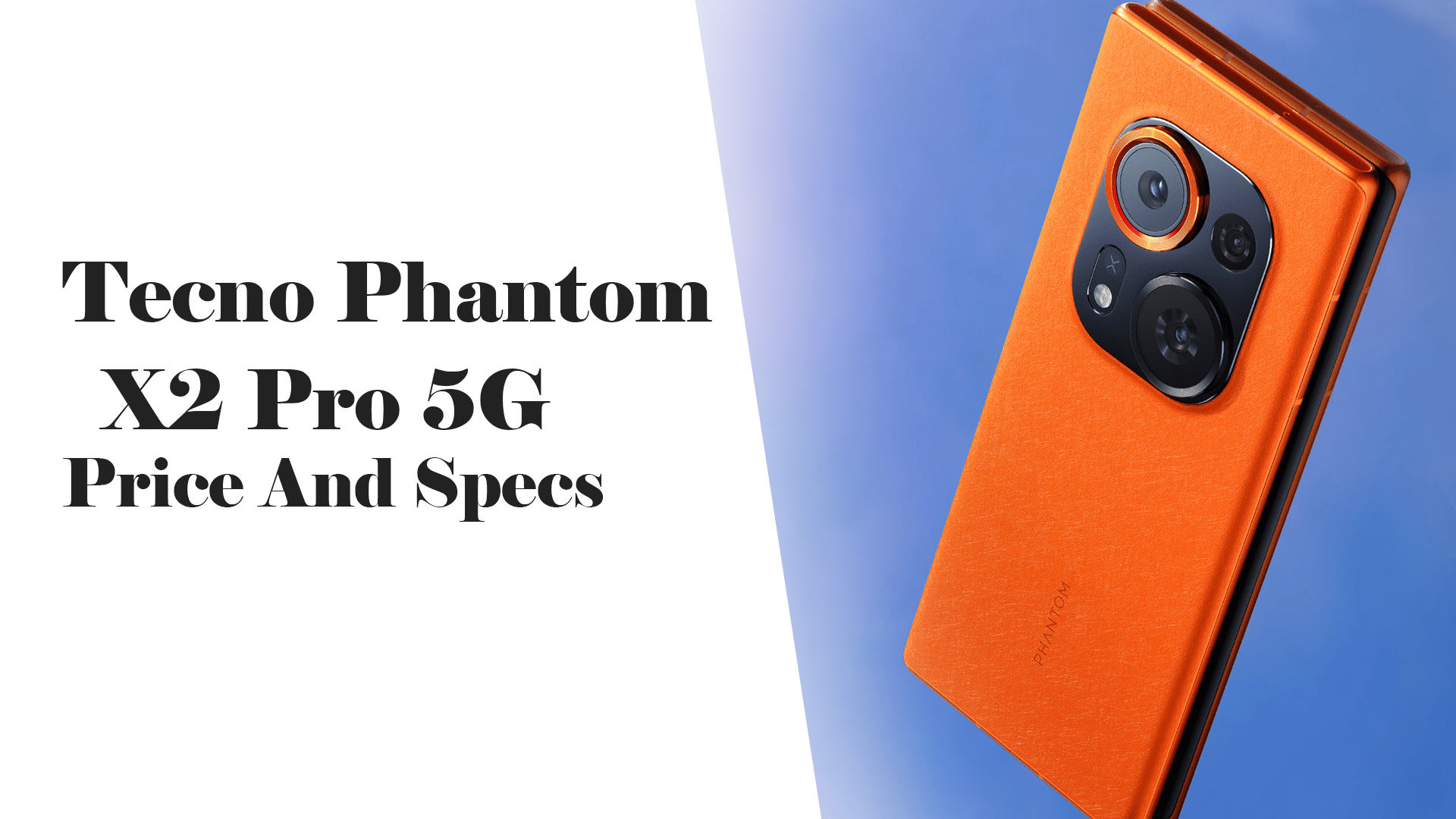 Tecno Phantom X2 Pro 5G Price And Specs